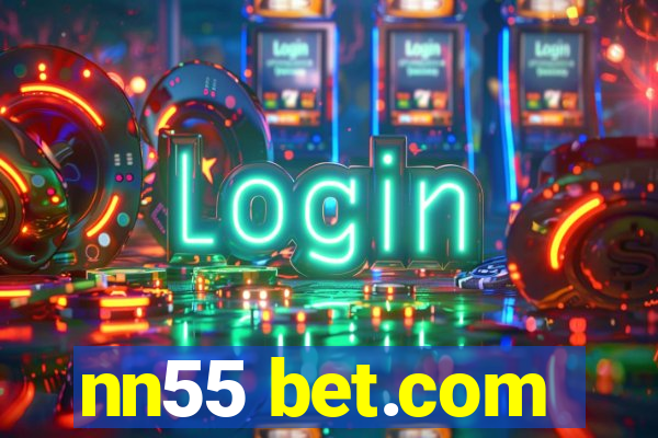 nn55 bet.com